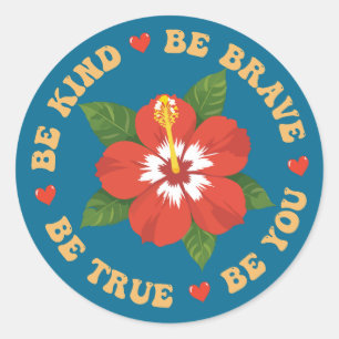 Be Kind Be Brave Be True Be You Classic Round Sticker