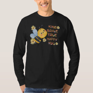 Be kind be brave be true happy be u bee teacher be T-Shirt