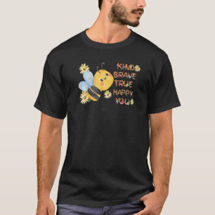 Be kind be brave be true happy be you bee teacher T-Shirt