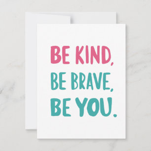 be kind be brave be you, inspirational quotes  holiday card