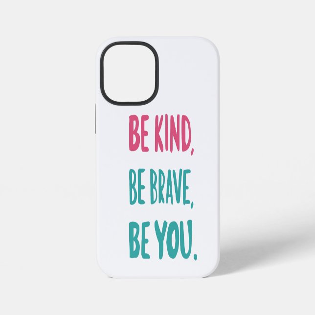 be kind be brave be you, inspirational quotes  iPhone case (Back)