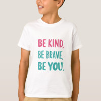 be kind be brave be you, inspirational quotes 