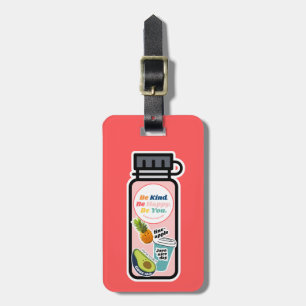 Be Kind. Be Happy. Be You. Bottle Luggage Tag