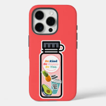 Be Kind. Be Happy. Be You. Water Bottle Phone Case