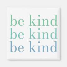 Be Kind Be Kind Be Kind