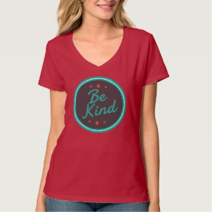Be kind   Be kind T-Shirt