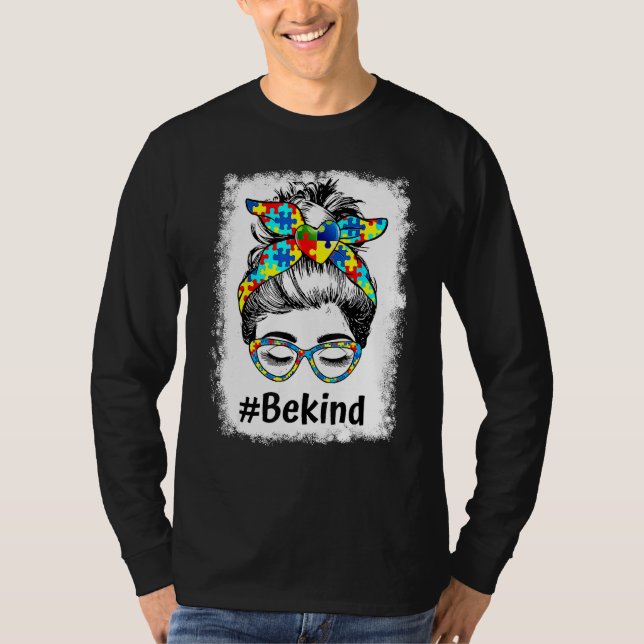 Be Kind Bleached Messy Bun Autism Awareness Mum Gi T-Shirt (Front)