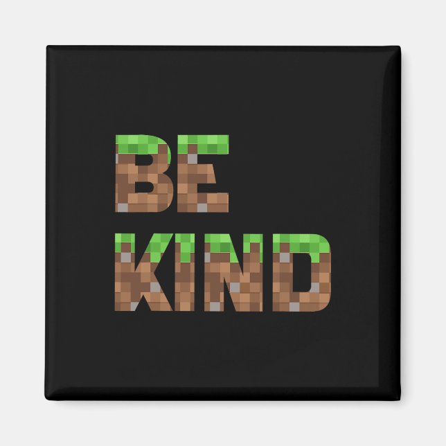 Be Kind Boys Teens Kids Pixel Video Game Kindness  Magnet (Front)