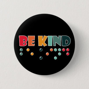 Be Kind Braille Literacy Blindness Awareness 6 Cm Round Badge