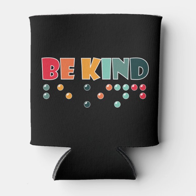 Be Kind Braille Literacy Blindness Awareness Can Cooler (Front)