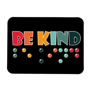 Be Kind Braille Literacy Blindness Awareness Magnet
