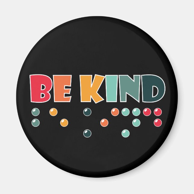 Be Kind Braille Literacy Blindness Awareness Magnet (Front)