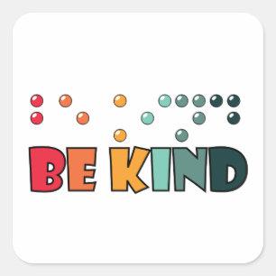 Be Kind Braille Literacy Blindness Awareness Square Sticker