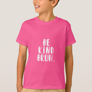 BE KIND BRUH PINK SHIRT DAY