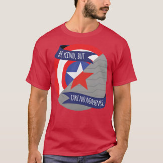 Be Kind But Take No Nonsense Stevebucky T-Shirt