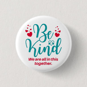 Be Kind Button, All in this Together 3 Cm Round Badge