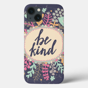 Be Kind iPhone 13 Case