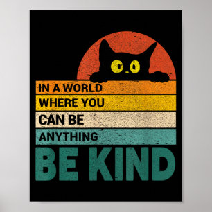Be Kind Cat Lover Cats Quote Funny Cat Owner Poster