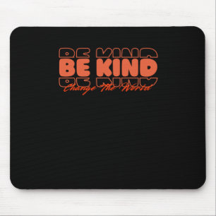 Be Kind Change The World Inspiration Words Sticker Mouse Mat