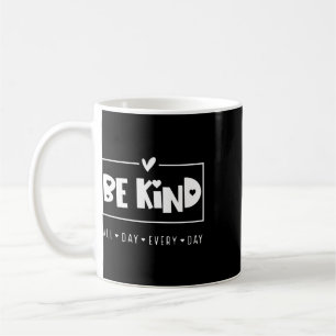 Be Kind Choose Kind Kindness Anti Bullying Mental Coffee Mug