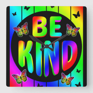BE KIND COLORFUL RAINBOW BUTTERFLIES SQUARE WALL CLOCK