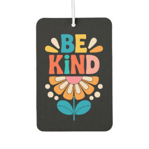 Be Kind Colourful Flower - Inspirational Positive  Car Air Freshener
