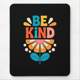 Be Kind Colourful Flower - Inspirational Positive  Mouse Mat