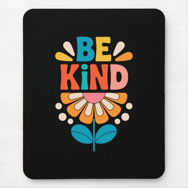 Be Kind Colourful Flower - Inspirational Positive  Mouse Mat (Front)