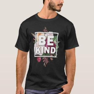 Be Kind Cute Floral Peace Sign Love Kindness Inspi T-Shirt