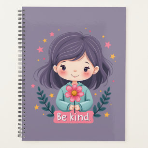 Be Kind Cute Girl with Flower Positive Art Planner