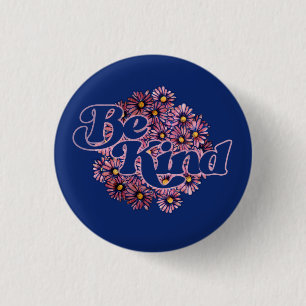 Be Kind Daisies                                    3 Cm Round Badge