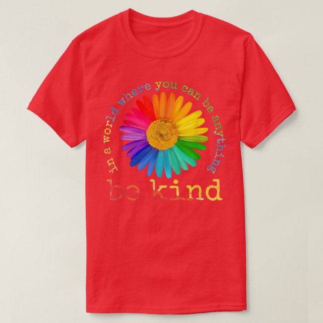 Be Kind Daisy Flower Rainbow LGBT Gay Lesbian Prid T-Shirt (Design Front)