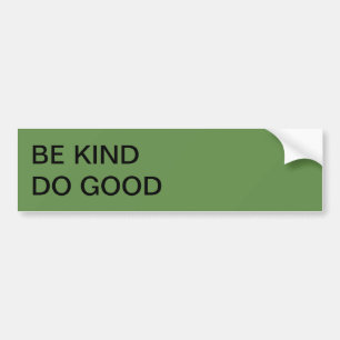 BE KIND DO GOOD BUMPER STICKER