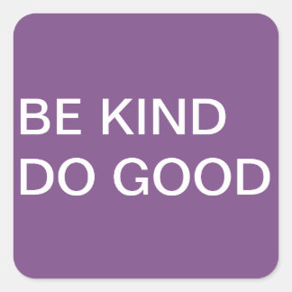 BE KIND DO GOOD STICKERS