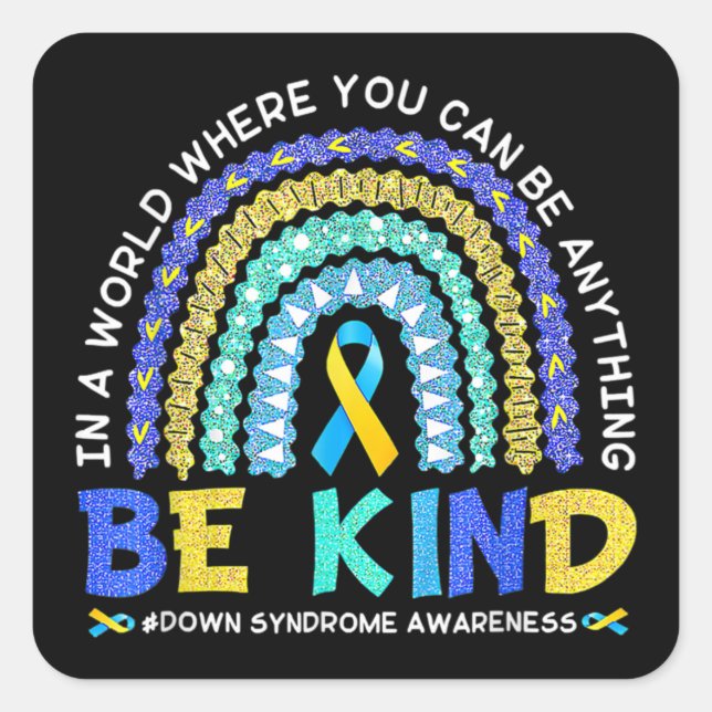 Be Kind Down Syndrome Awareness Blue Yellow Rainbo Square Sticker (Front)