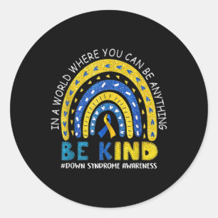 Be Kind Down Syndrome Awareness Rainbow Men Women Classic Round Sticker