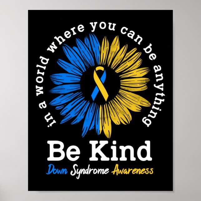 Be Kind Down Syndrome Awareness Ribbon Sunflower K Poster (Front)