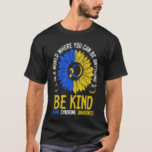 Be Kind Down Syndrome Awareness Ribbon Sunflower K T-Shirt