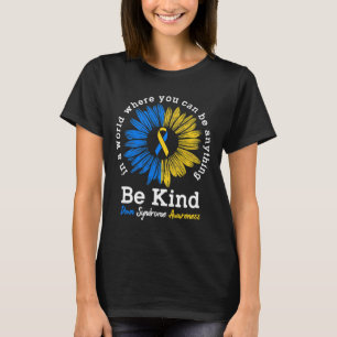 Be Kind Down Syndrome Awareness Ribbon Sunflower K T-Shirt