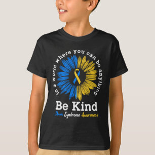 Be Kind Down Syndrome Awareness Ribbon Sunflower K T-Shirt