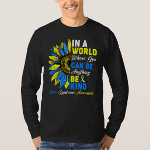 Be Kind Down Syndrome Awareness Ribbon Symbol Sunf T-Shirt