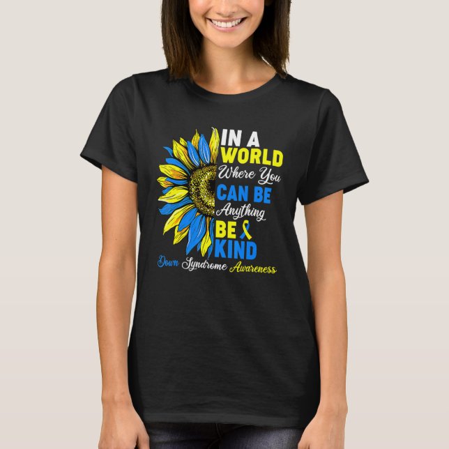 Be Kind Down Syndrome Awareness Ribbon Symbol Sunf T-Shirt (Front)