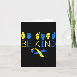 Be kind down syndrome awareness t21 asl hand sign card