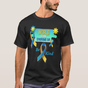 Be Kind" Down Syndrome Awareness" T21 Yellow Blue T-Shirt