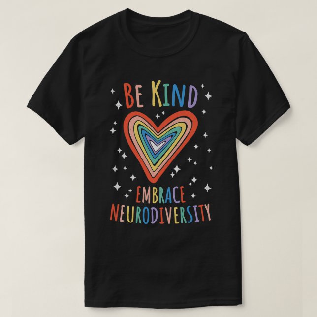 Be Kind Embrace Neurodiversity Heart ADHD ASD Auti T-Shirt (Design Front)