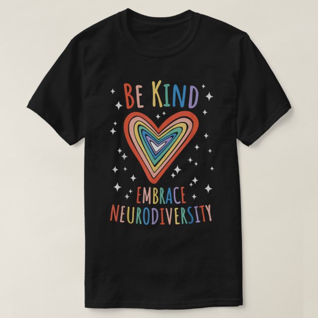 Be Kind Embrace Neurodiversity Heart ADHD ASD Auti T-Shirt (Design Front)