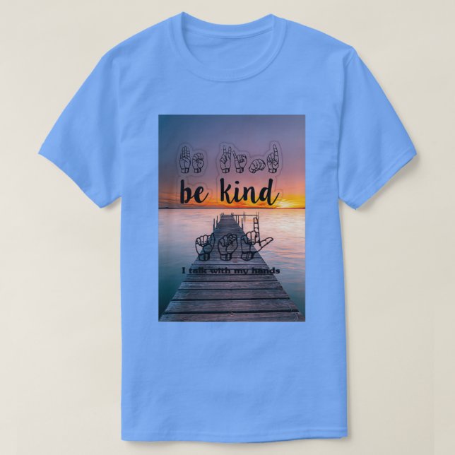 Be Kind English Language Be Kind sign language T-Shirt (Design Front)