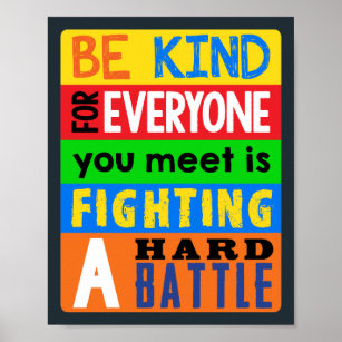 Be Kind, Everyone is Fighting a Hard Battle Class Poster