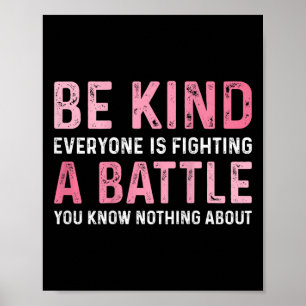 Be Kind Everyone Is Fighting A Ttle Positive Cute  Poster