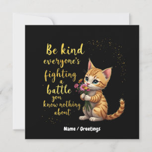 Be Kind Everyone Is Fighting Battle You Don't Know Invitation
